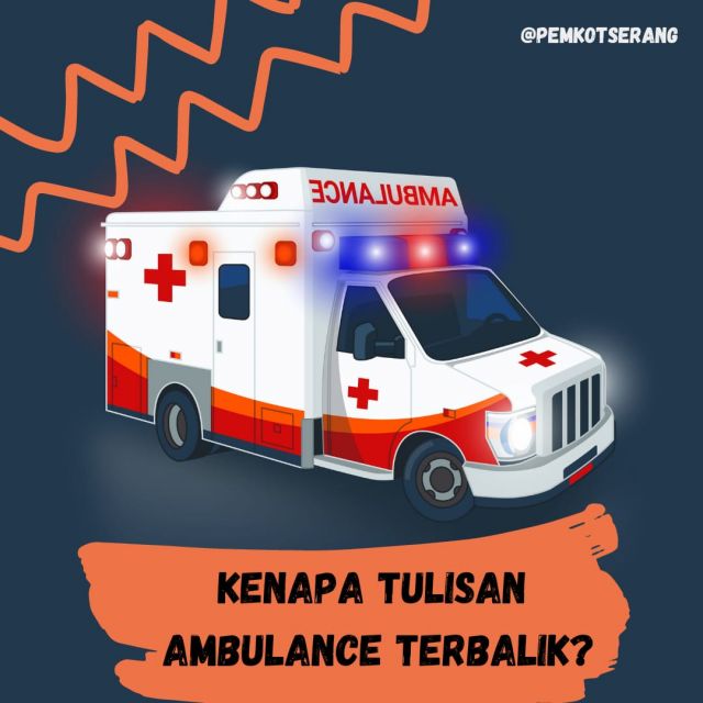 Kenapa Tulisan Ambulance Terbalik