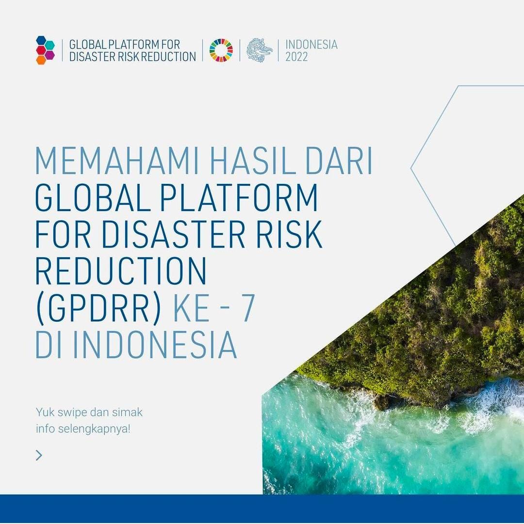 Memahami Global Platform for Disaster Risk Reduction Ke-7 di Indonesia